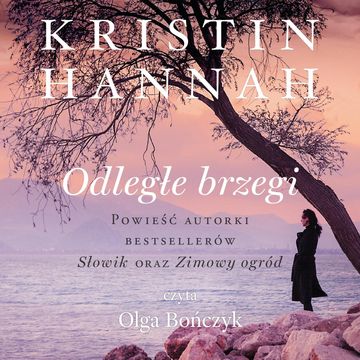 Odległe brzegi audiobook, Kristin Hannah