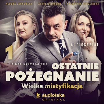 Ostatnie pożegnanie. Wielka mistyfikacja. Odcinek 1, Tatiana Zawrzykraj-Kutz