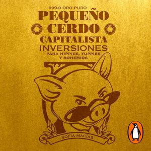 Pequeño cerdo capitalista: Inversiones, Sofía Macías