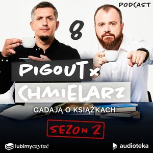 PigOut i Chmielarz gadają o książkach 2. Odcinek 8, PigOut, Wojciech Chmielarz