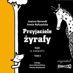 Przyjaciele żyrafy. Bajki o empatii. Tom 2, Aneta Ryfczyńska, Joanna Berendt