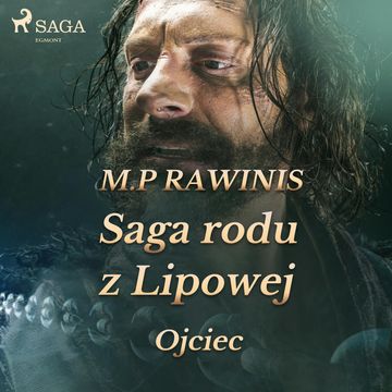 Saga rodu z Lipowej 6: Ojciec audiobook, Marian Piotr Rawinis