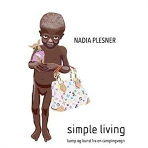 Simple Living. Kamp og kunst fra en campingvogn, Nadia Plesner
