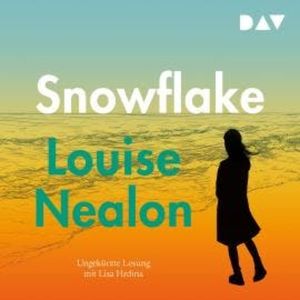 Snowflake (Ungekürzt), Louise Nealon