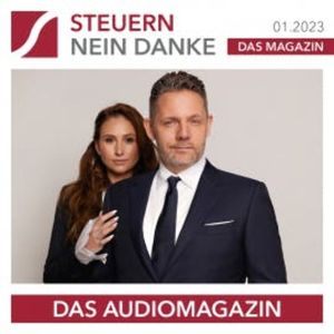 Steuern Nein Danke - Das Audiomagazin - 01.2023, Burkhard Küpper