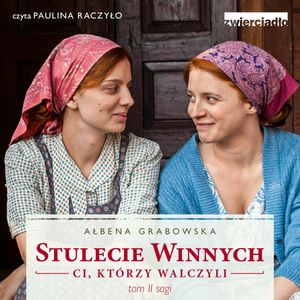 Stulecie Winnych. Ci, którzy walczyli, Ałbena Grabowska