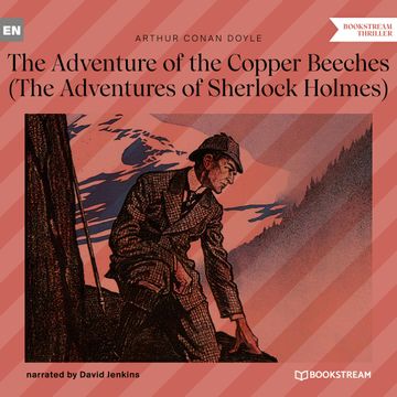 The Adventure of the Copper Beeches - The Adventures of Sherlock Holmes (Unabridged) audiobook, Sir Arthur Conan Doyle