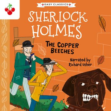 The Copper Beeches - The Sherlock Holmes Children's Collection: Mystery, Mischief and Mayhem (Easy Classics), Season 2 (Unabridg audiobook, Sir Arthur Conan Doyle