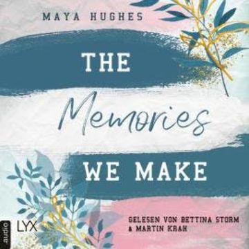 The Memories We Make - Fulton University-Reihe, Teil 1 (Ungekürzt) audiobook, Maya Hughes