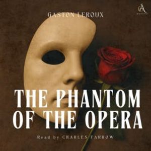 The Phantom of the Opera - Audiobook, Gaston Leroux