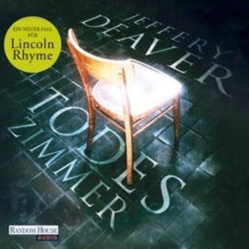 Todeszimmer (Lincoln Rhyme 10) audiobook, Jeffery Deaver