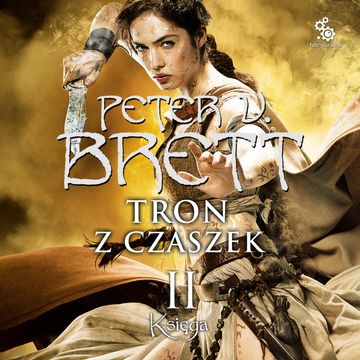 Tron z czaszek: Księga II audiobook, Peter V. Brett