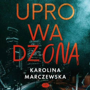 Uprowadzona, Karolina Marczewska