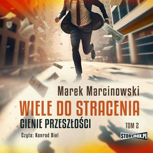Wiele do stracenia. Tom 2. Cienie przeszłości, Marek Marcinowski