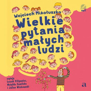 Wielkie pytania małych ludzi audiobook, Wojciech Mikołuszko