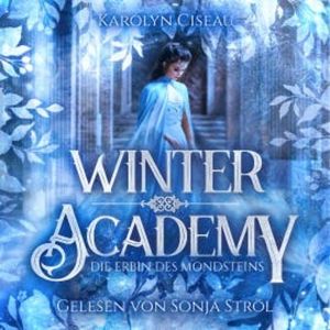 Winter Academy - Fantasy Hörbuch, Karolyn Ciseau