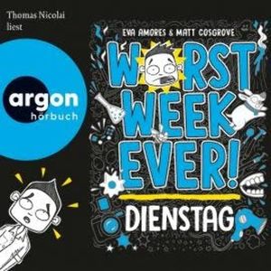 Worst Week Ever - Dienstag - Worst Week Ever, Band 2 (Ungekürzte Lesung), Eva Amores, Matt Cosgrove