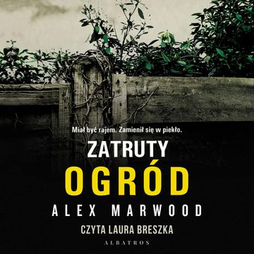 Zatruty ogród audiobook, Alex Marwood