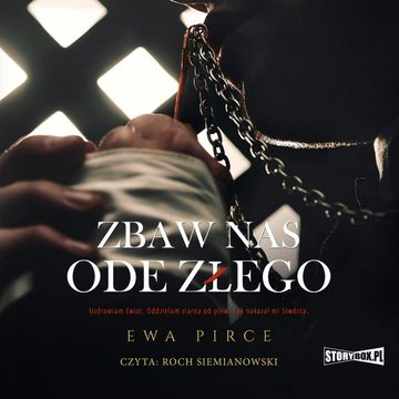Zbaw nas ode złego audiobook, Ewa Pirce