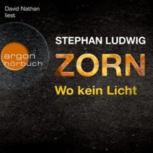Zorn - Wo kein Licht, Stephan Ludwig