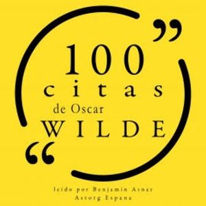 100 citas de Oscar Wilde, Oscar Wilde