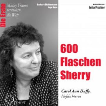 600 Flaschen Sherry - Die Hofpoetin Carol Ann Duffy audiobook, Barbara Sichtermann