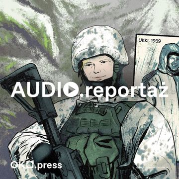 A czy my bylibyśmy w stanie się obronić? Finlandia ma milion rezerwistów gotowych na atak Putina audiobook, OKO.press