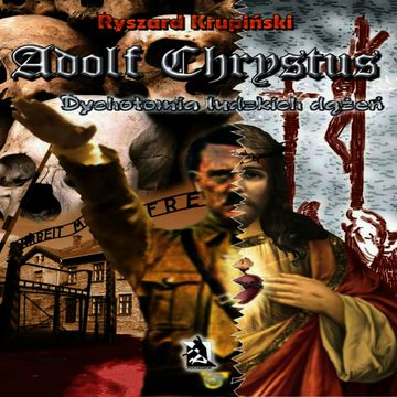 Adolf Chrystus. Dychotomia ludzkich dążeń audiobook, Ryszard Krupiński