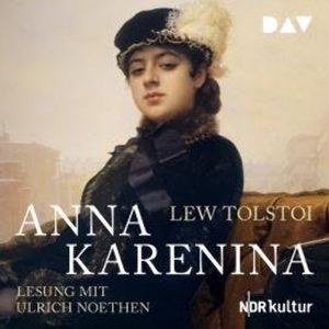 Anna Karenina (Ungekürzt), Lew Tolstoi