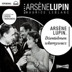 Arsene Lupin dżentelmen włamywacz, Maurice Leblanc