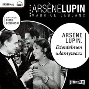 Arsene Lupin dżentelmen włamywacz audiobook, Maurice Leblanc