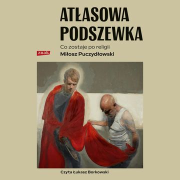 Atłasowa podszewka. Co nam zostaje po religii audiobook, Miłosz Puczydłowski
