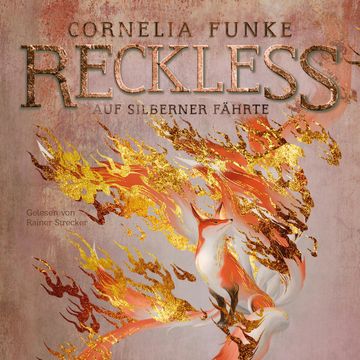 Auf silberner Fährte - Reckless, Band 4 (Ungekürzt) audiobook, Cornelia Funke.