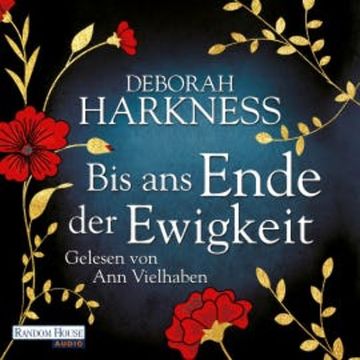 Bis ans Ende der Ewigkeit audiobook, Deborah Harkness