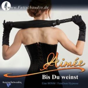 Bis Du weinst, Erotik-Hypnotiseurin Aimée
