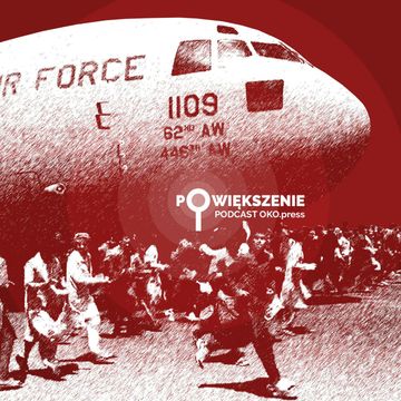 Błagają, żeby ich wyciągnąć z Afganistanu. „Zero reakcji MSZ” audiobook, OKO.press