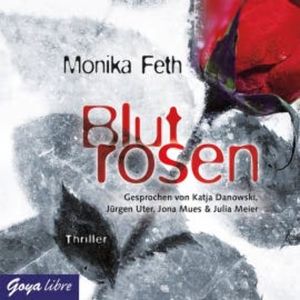 Blutrosen, Monika Feth