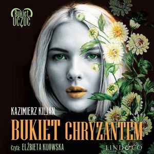 Bukiet chryzantem. Bukiet uczuć. Tom 2, Kazimierz Kiljan