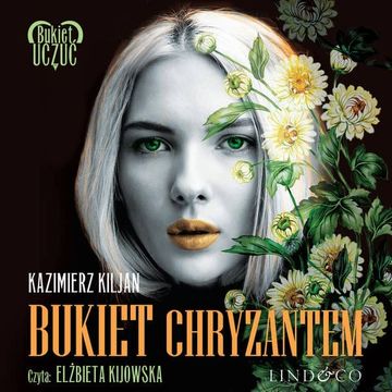 Bukiet chryzantem. Bukiet uczuć. Tom 2 audiobook, Kazimierz Kiljan