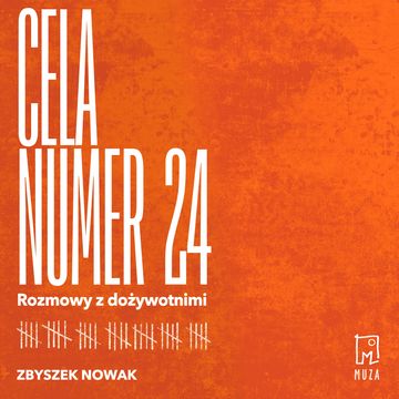 Cela numer 24. Rozmowy z dożywotnimi audiobook, Zbyszek Nowak