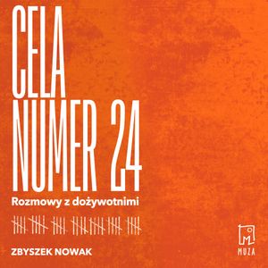 Cela numer 24. Rozmowy z dożywotnimi, Zbyszek Nowak