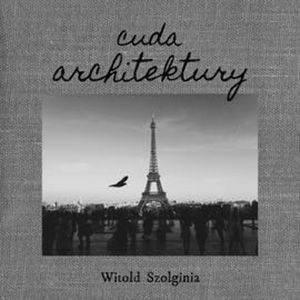 Cuda architektury, Witold Szolginia