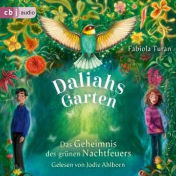 Daliahs Garten - Das Geheimnis des grünen Nachtfeuers audiobook, Fabiola Turan