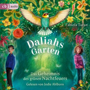 Daliahs Garten - Das Geheimnis des grünen Nachtfeuers, Fabiola Turan