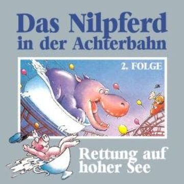 Das Nilpferd in der Achterbahn, Folge 2: Rettung auf hoher See audiobook, Hedda Kehrhahn