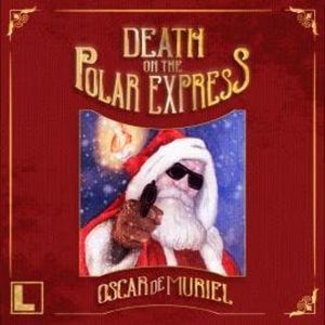 Death on the Polar Express (ungekürzt), Oscar de Muriel