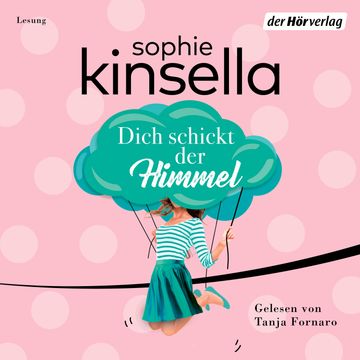 Dich schickt der Himmel audiobook, Sophie Kinsella