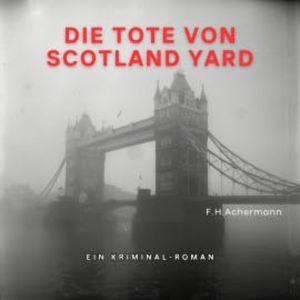 Die Tote von Scotland Yard, F.H. Achermann