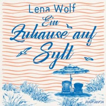 Ein Zuhause auf Sylt audiobook, Lena Wolf