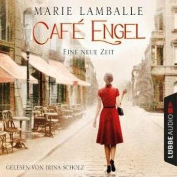 Eine neue Zeit - Café-Engel, Teil 1 audiobook, Marie Lamballe